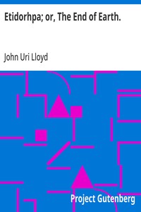 Etidorhpa; or, The End of Earth.: The Strange History of a Mysterious Being and the Account of a Remarkable Journey cover