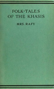 Folk-Tales of the Khasis — Mrs. Rafy cover