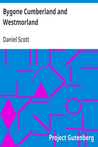Bygone Cumberland and Westmorland — Daniel Scott cover