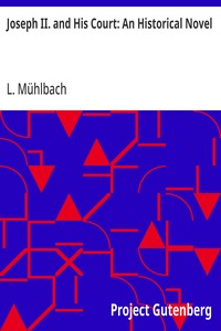 Joseph II. and His Court: An Historical Novel — L. (Luise) Mühlbach cover