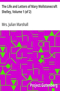 The Life and Letters of Mary Wollstonecraft Shelley, Volume 1 (of 2) — Julian, Mrs. Marshall cover