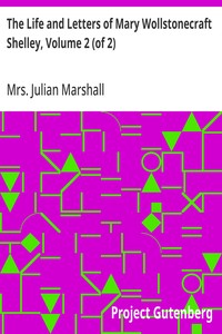 The Life and Letters of Mary Wollstonecraft Shelley, Volume 2 (of 2) — Julian, Mrs. Marshall cover