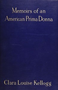 Memoirs of an American Prima Donna — Clara Louise Kellogg cover