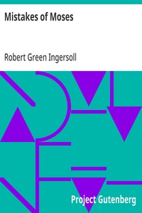 Mistakes of Moses — Robert Green Ingersoll cover