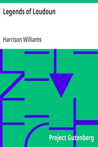 Legends of Loudoun: An account of the history and homes of a border county of Virginia's Northern Neck — Harrison Williams cover