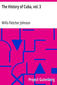 The History of Cuba, vol. 3 — Willis Fletcher Johnson cover