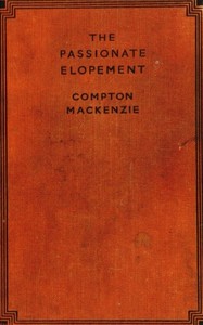 The Passionate Elopement — Compton MacKenzie cover