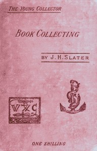 Book Collecting: A Guide for Amateurs — J. Herbert (John Herbert) Slater cover