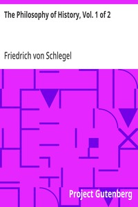 The Philosophy of History, Vol. 1 of 2 — Friedrich von Schlegel cover