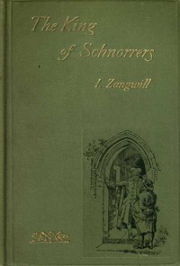 The King of Schnorrers: Grotesques and Fantasies — Israel Zangwill cover