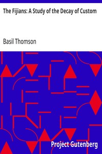 The Fijians: A Study of the Decay of Custom — Basil Thomson cover