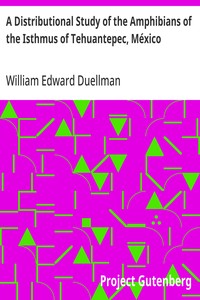 A Distributional Study of the Amphibians of the Isthmus of Tehuantepec, México — William Edward Duellman cover
