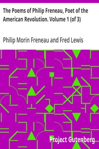 The Poems of Philip Freneau, Poet of the American Revolution. Volume 1 (of 3) — Philip Morin Freneau cover