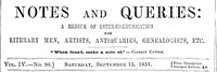 Notes and Queries, Vol. IV, Number 98, September 13, 1851: A Medium of Inter-communication for Literary Men, Artists, Antiquaries, Genealogists, etc. — Various cover