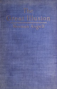 The Great Illusion: A Study of the Relation of Military Power to National Advantage — Norman Angell cover
