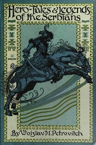 Hero Tales and Legends of the Serbians — Vuk Stefanović Karadžić cover