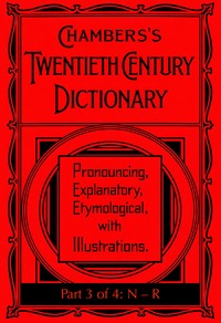Chambers's Twentieth Century Dictionary (part 3 of 4: N-R) — Anonymous cover