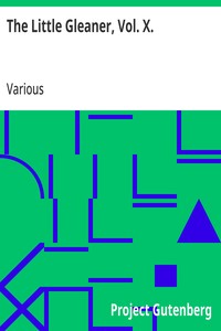 The Little Gleaner, Vol. X.: A Monthly Magazine for the Young — Various cover
