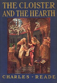 The Cloister and the Hearth: A Tale of the Middle Ages — Charles Reade cover