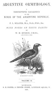 Argentine Ornithology, Volume 2 (of 2): A descriptive catalogue of the birds of the Argentine Republic. — W. H. (William Henry) Hudson cover