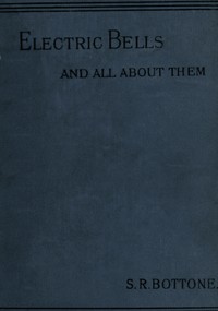 Electric Bells and All About Them: A Practical Book for Practical Men — Selimo Romeo Bottone cover