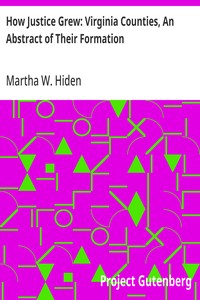 How Justice Grew: Virginia Counties, An Abstract of Their Formation — Martha W. (Martha Woodroof) Hiden cover