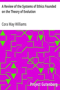 A Review of the Systems of Ethics Founded on the Theory of Evolution — Cora May Williams cover