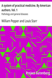 A system of practical medicine. By American authors. Vol. 1 : $b Pathology and general diseases — Anonymous cover