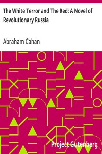 The White Terror and The Red: A Novel of Revolutionary Russia — Abraham Cahan cover