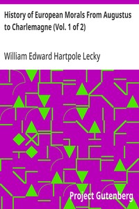 History of European Morals From Augustus to Charlemagne (Vol. 1 of 2) — William Edward Hartpole Lecky cover