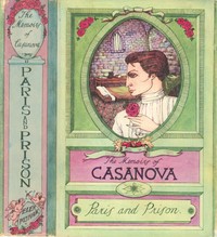 The Memoirs of Jacques Casanova de Seingalt, Vol. II (of VI), "To Paris and Prison": The First Complete and Unabridged English Translation, Illustrated with Old Engravings — Giacomo Casanova cover