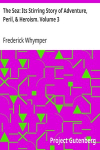 The Sea: Its Stirring Story of Adventure, Peril, & Heroism. Volume 3 — Frederick Whymper cover