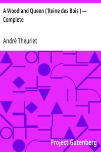 A Woodland Queen ('Reine des Bois') — Complete — André Theuriet cover