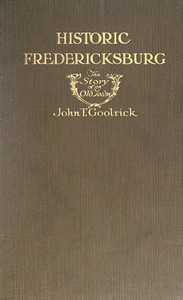 Historic Fredericksburg: The Story of an Old Town — John T. (John Tackett) Goolrick cover