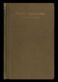 Kentucky in American Letters, 1784-1912. Vol. 1 of 2 — John Wilson Townsend cover