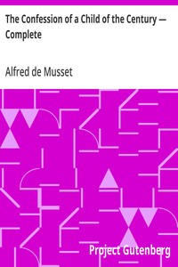 The Confession of a Child of the Century — Complete — Alfred de Musset cover