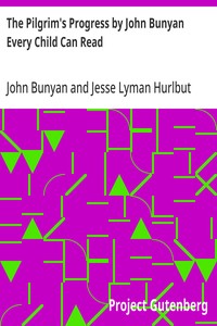 The Pilgrim's Progress by John Bunyan Every Child Can Read — John Bunyan cover