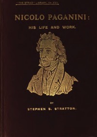 Nicolo Paganini: His Life and Work cover