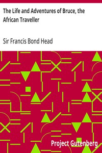 The Life and Adventures of Bruce, the African Traveller — Francis Bond, Sir Head cover