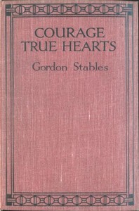 Courage, True Hearts: Sailing in Search of Fortune — Gordon Stables cover