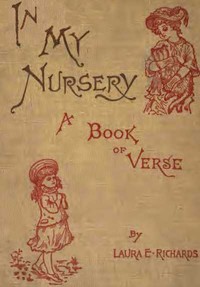 In My Nursery — Laura Elizabeth Howe Richards cover