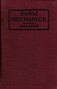 Farm Mechanics: Machinery and Its Use to Save Hand Labor on the Farm. — Herbert A. Shearer cover