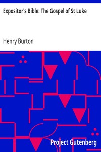 Expositor's Bible: The Gospel of St Luke — Henry Burton cover