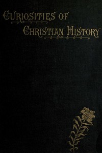 Curiosities of Christian History Prior to the Reformation — James Paterson cover