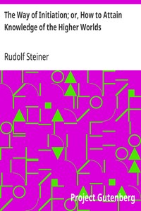 The Way of Initiation; or, How to Attain Knowledge of the Higher Worlds — Rudolf Steiner cover