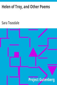Helen of Troy, and Other Poems — Sara Teasdale cover