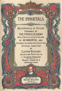 The Immortals: Masterpieces of Fiction, Crowned by the French Academy — Complete — Various cover