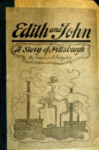 Edith and John: A Story of Pittsburgh — Franklin Smith Farquhar cover