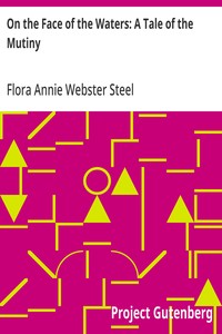 On the Face of the Waters: A Tale of the Mutiny — Flora Annie Webster Steel cover