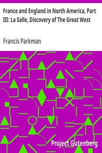 France and England in North America, Part III: La Salle, Discovery of The Great West — Francis Parkman cover
